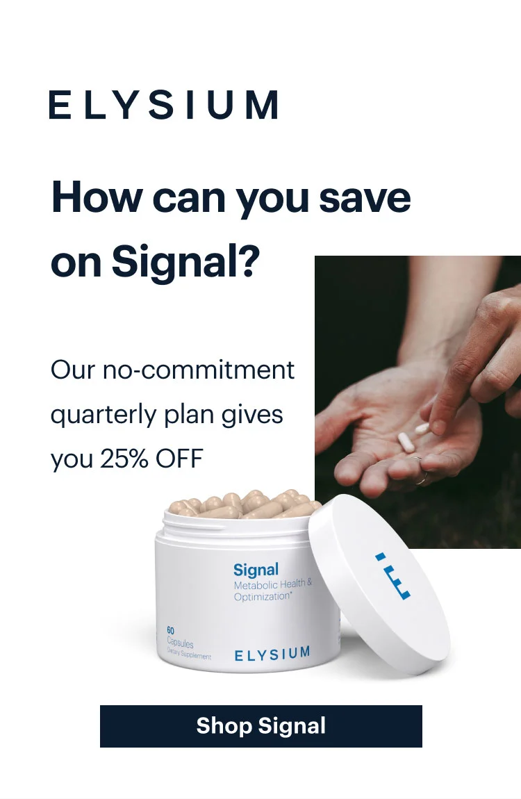 ELYSIUM | How can you save on Signal? | Our no-commitment quarterly plan gives you 25% OFF | Shop Signal