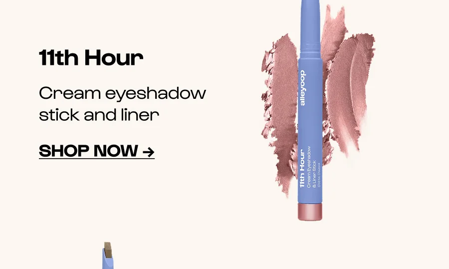 11th Hour Cream eyeshadow stick and liner Click to Shop Now →