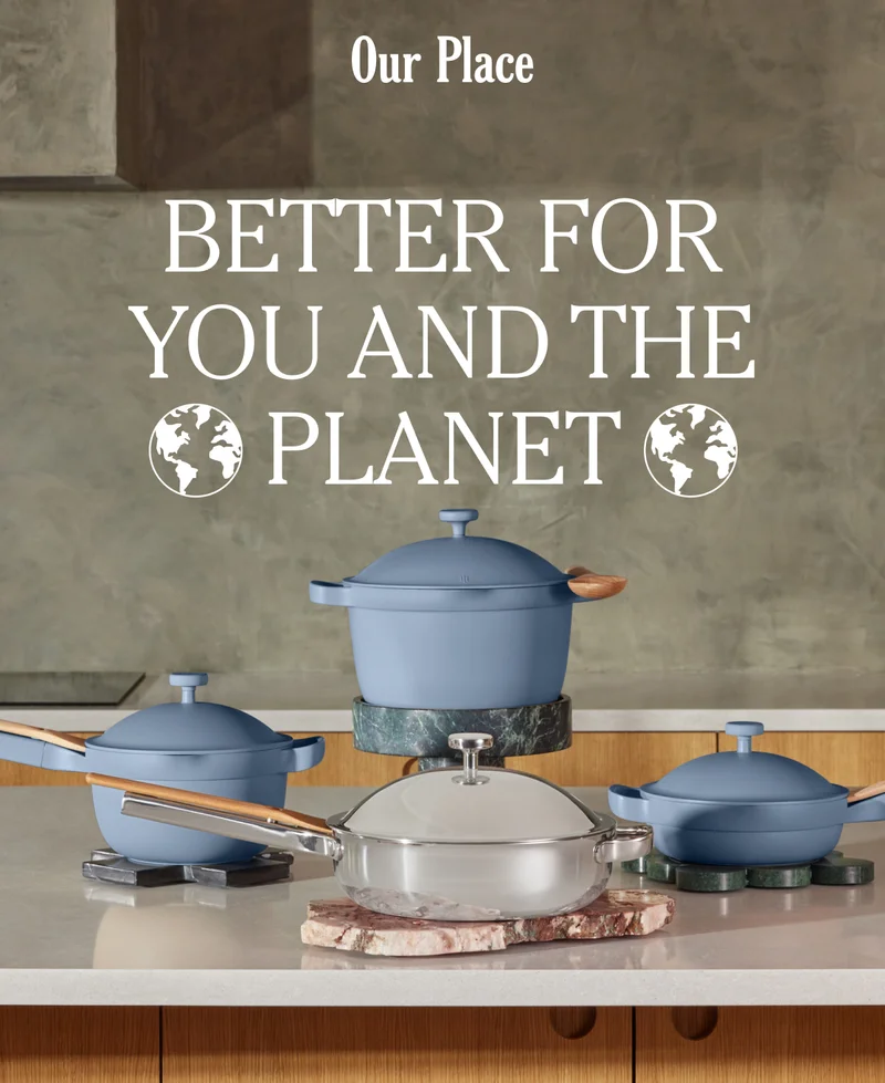 Our Place - Better For You And The Planet