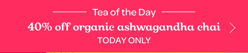 Tea of the Day - 40% off organic ashwagandha chai - Today only