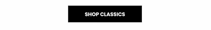Shop Classics