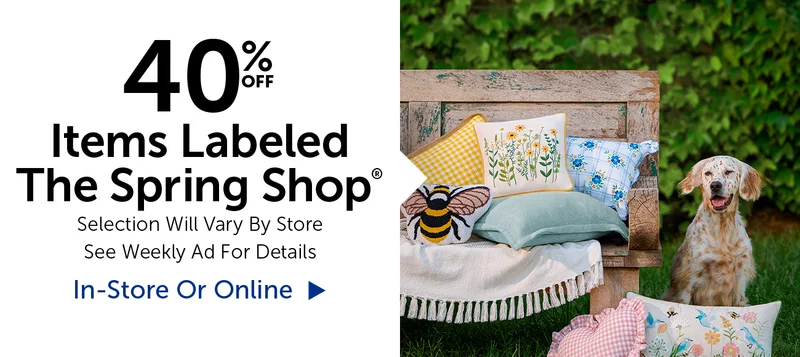 40% Off Items Labeled The Spring Shop® - Selection Will Vary By Store