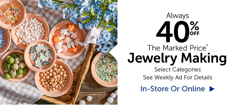 Always 40% Off The Marked Price - Jewelry Making - Select Categories