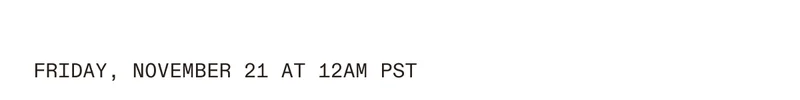Thursday, November 20 at 12 AM PST