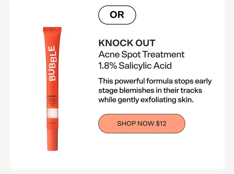 OR KNOCK OUT Acne Spot Treatment 1.8% Salicylic Acid [SHOP NOW $12]