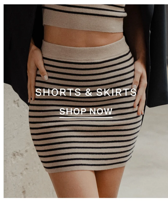 Shorts & Skirts