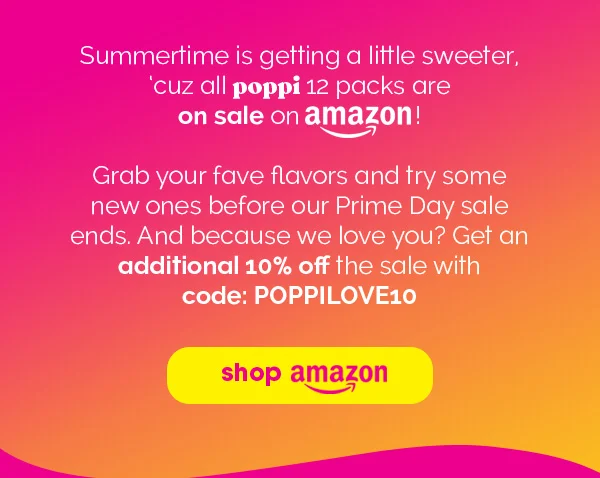 Summertime is getting a little sweeter, 'cuz all poppi 12 packs are on sale on amazon! Grab your fave flavors and try some new ones before our Prime Day sale ends. And because we love you? Get an additional 10% off the sale with code: discount code | shop amazon