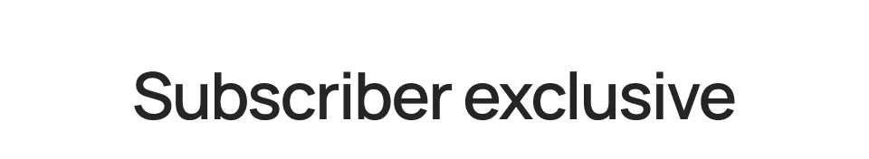 Subscriber exclusive