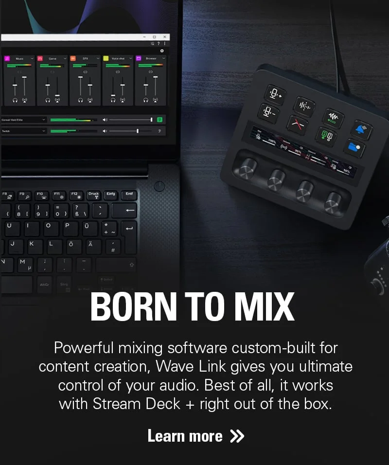 Born to mix: Powerful mixing software custom-built for content creation, Wave Link gives you ultimate control of your audio. Best of all, it works with Stream Deck + right out of the box. Learn more