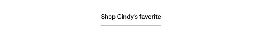 Shop Cindy's favorite