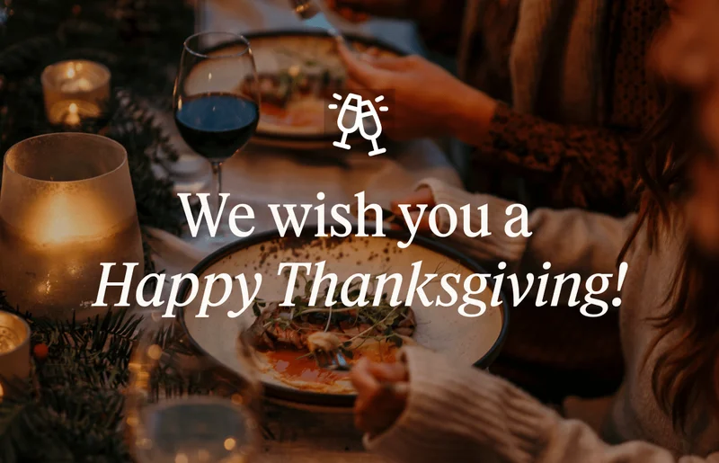 We wish you a Happy Thanksgiving!