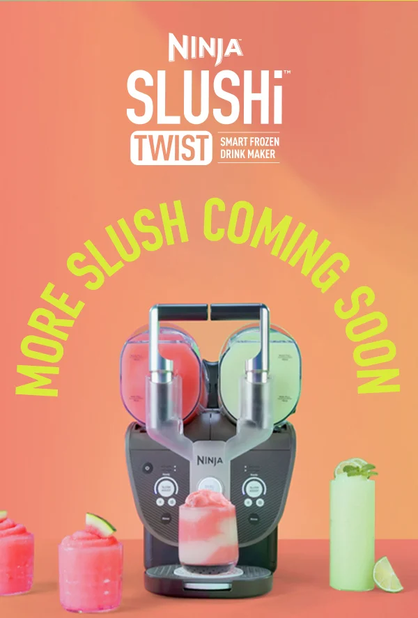 Ninja SLUSHi Twist--More Slush coming soon.