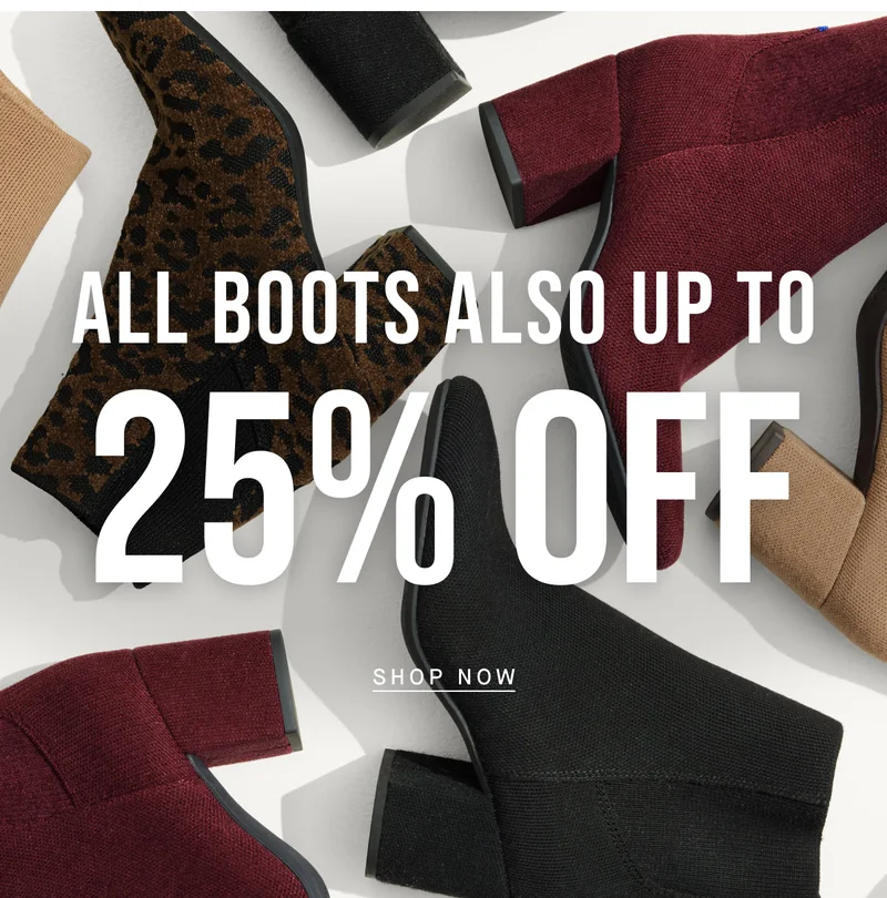 ALL BOOTS ALSO UP TO 25% OFF SHOP NOW
