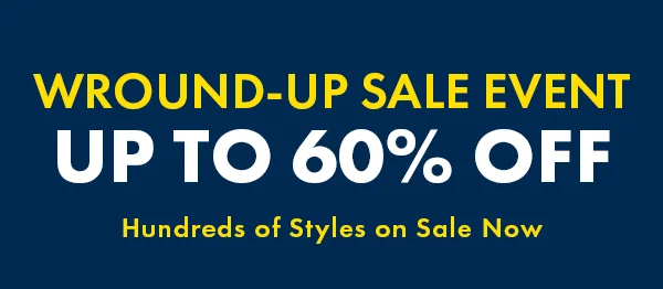 Wround-Up Sale event. Up to 60% Off. Hundreds of Styles on Sale Now
