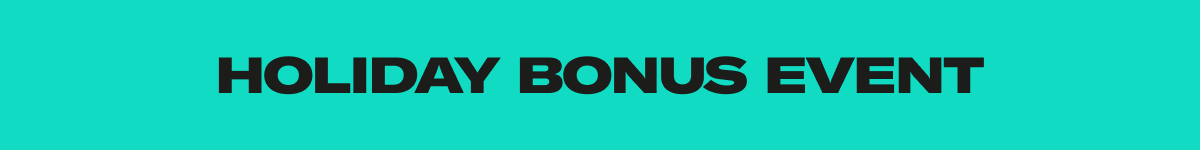 Holiday Bonus Event