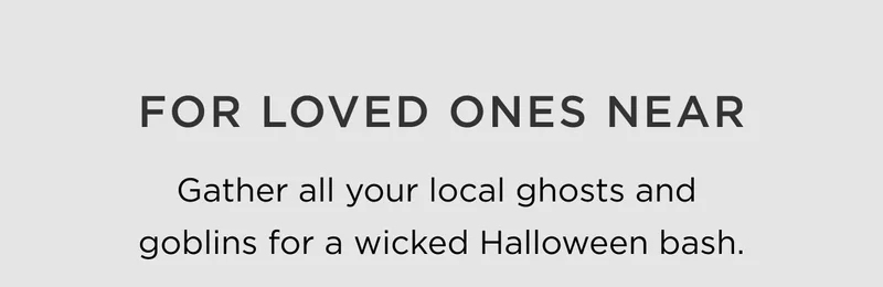 For Loved Ones Near