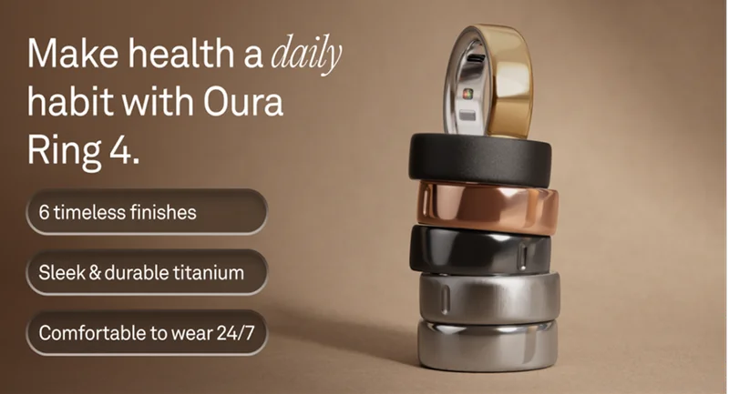 Make health a daily habit with Oura Ring 4. 6 timeless finishes. Sleek & durable titanium. Comfortable to wear 24/7
