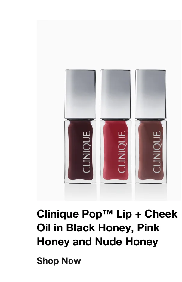 Clinique Pop™ Lip + Cheek Oil in Black Honey, Pink Honey and Nude Honey | Shop Now