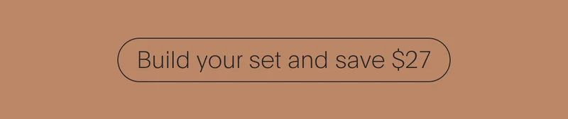 Build your set and save $27