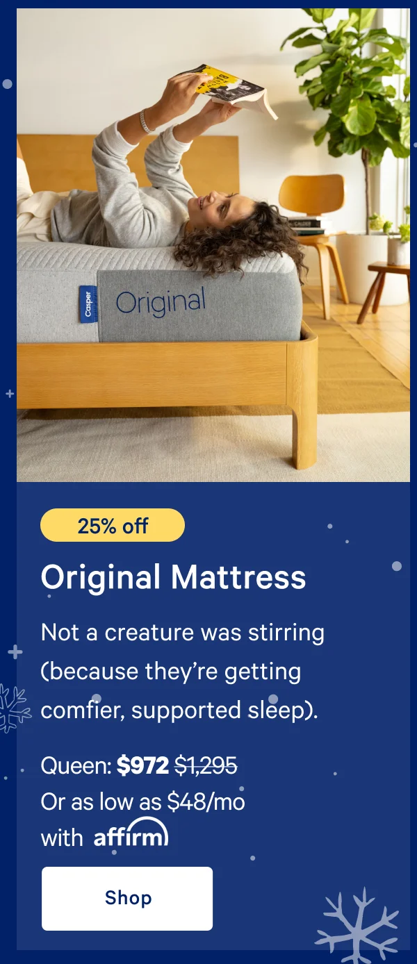[25% off] >> Original Mattress >> Queen: $972 ($1,295) >> Or as low as $63/mo with affirm >> Shop >>