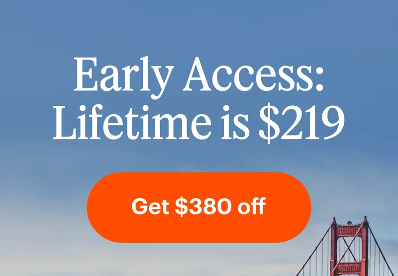 Early Access: Lifetime is $219