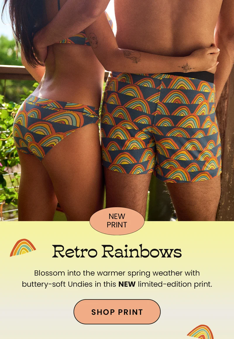 Retro Rainbows New Print. Blossom into the warmer spring weather with buttery-soft Undies in this NEW limited-edition print. Shop Print.