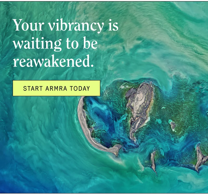 Your vibrancy is waiting to be reawakened. Start ARMRA Today