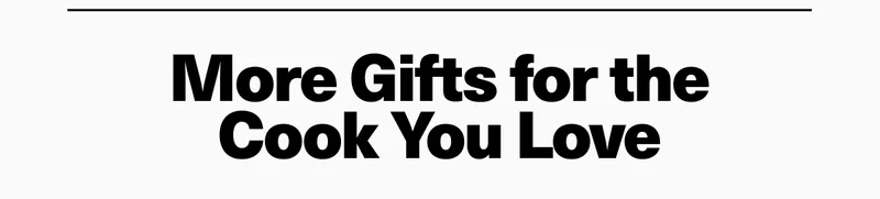 More Gifts for the Cook You Love