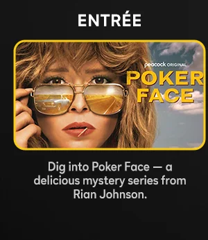 Entrée: Poker Face — Dig into Poker Face — a delicious mystery series from Rian Johnson.
