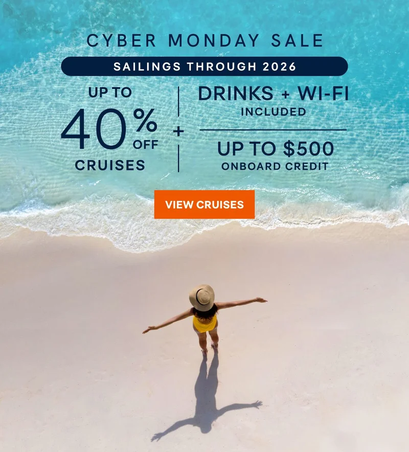 Cyber Monday Sale – Up to 40% Off + Drinks & Wi‑Fi Included + Up to $500 Onboard Credit – Sailings Through 2026 – Click to View Cruises & Book Now Cyber Monday Sale – Up to 40% Off + Drinks & Wi‑Fi Included + Up to $500 Onboard Credit – Sailings Through 2026 – Click to View Cruises & Book Now