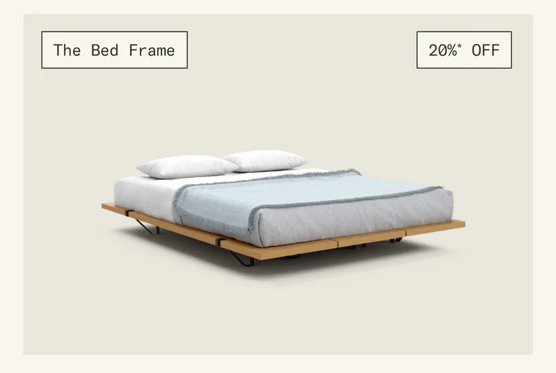 Save 20%* on The Bed Frame