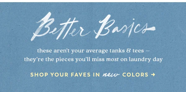 Shop Your Faves In new Colors