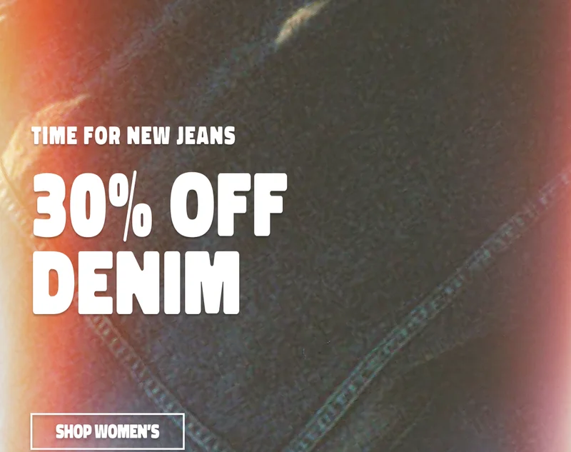 Time for New Jeans 30% off Denim Shop Women's