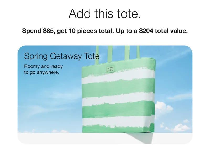 Add this tote. | Spend $85, get 10 pieces total. Up to a $204 total value. | Spring Getaway Tote Roomy and ready to go anywhere.