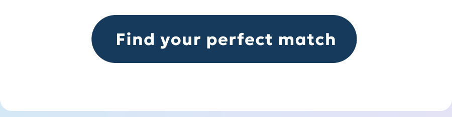 Find your perfect match