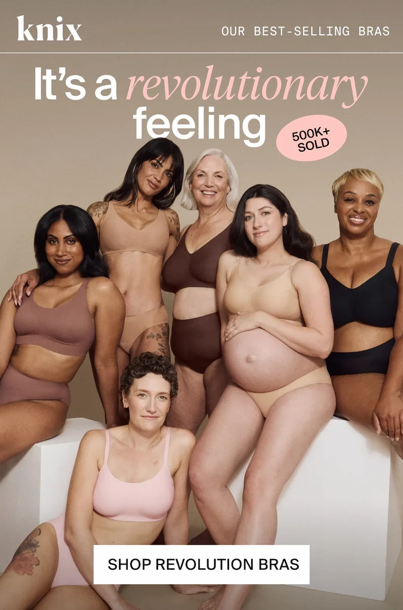 Knix. OUR BEST-SELLING BRAS. It's a revolutionary feeling. 500k+ SOLD! SHOP REVOLUTION BRAS