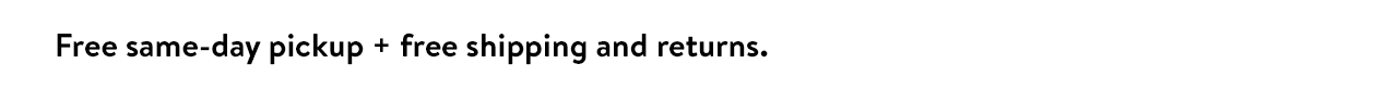 Free same-day pickup, plus free shipping and returns.