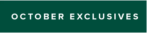 October Exclusives