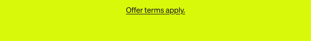 Offer terms apply.