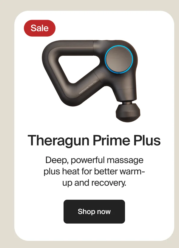 Sale | Theragun Prime Plus | Deep, powerful massage plus heat for better warm-up and recovery. | Shop now