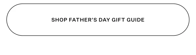 Shop Father's Day Gift Guide