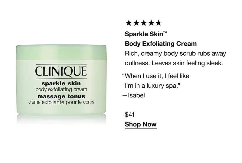 Sparkle Skin™ Body Exfoliating Cream | Rich, creamy body scrub rubs away dullness. Leaves skin feeling sleek. “When I use it, I feel like I'm in a luxury spa.” -Isabel $41 Shop Now
