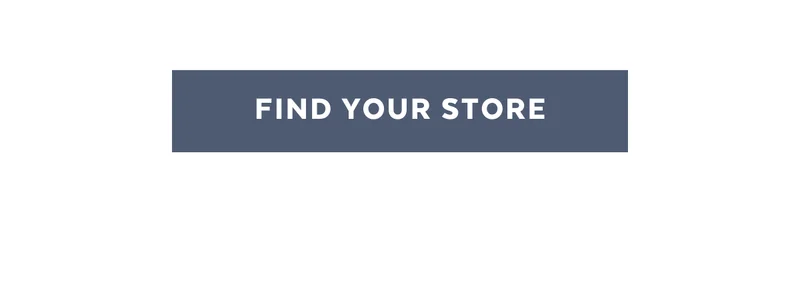 FIND YOUR STORE
