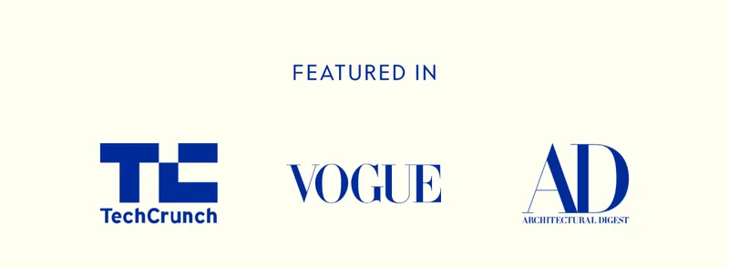 Featured in TechCrunch, Vogue, Architectural Digest