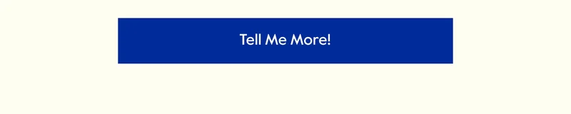 Tell me more!