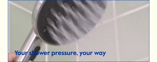 Your shower pressure, your way