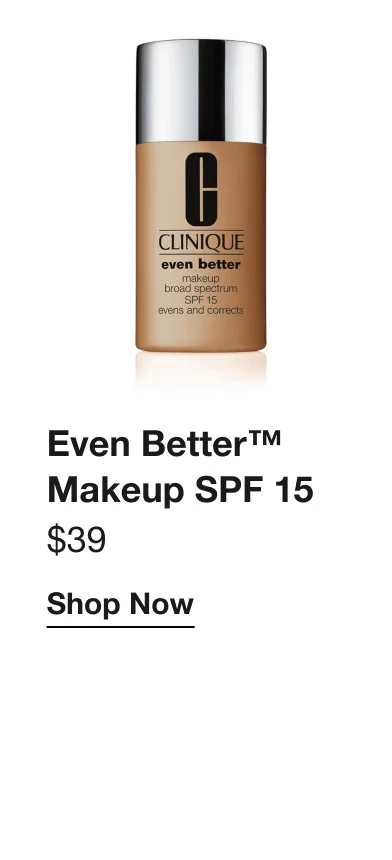 Even Better™ Makeup SPF 15 | $39 | Shop Now