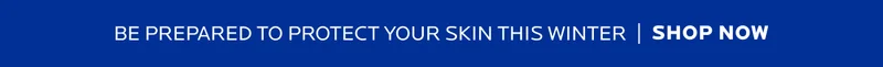 BE PREPARED TO PROTECT YOUR SKIN THIS WINTER