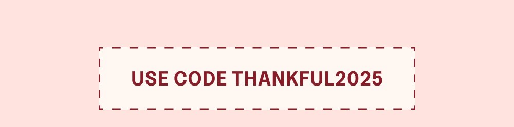 Use Code THANKFUL2025
