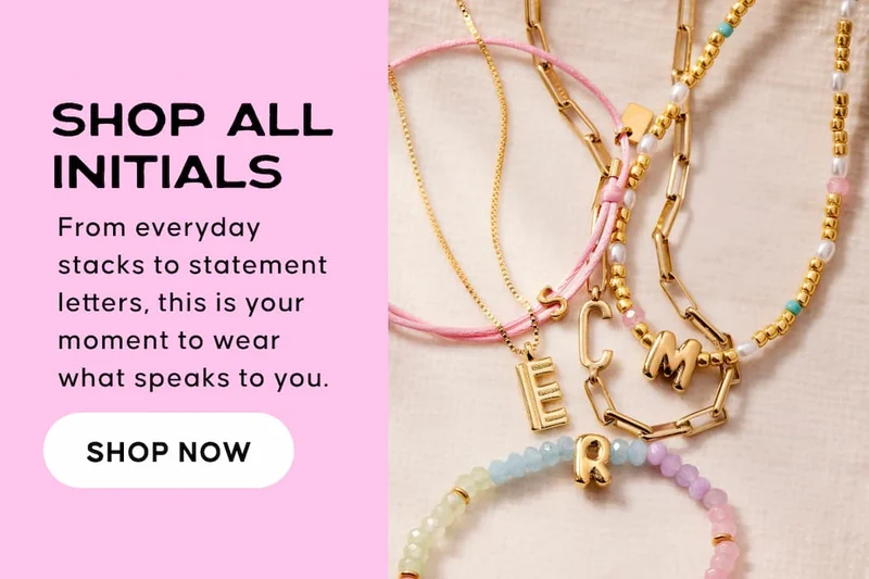 Shop all Initials. From everyday stacks to statement letters, this is your moment to wear what speaks to you.